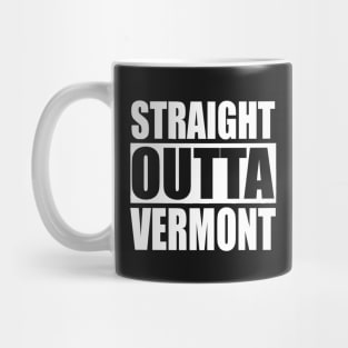 Straight Outta Vermont Mug